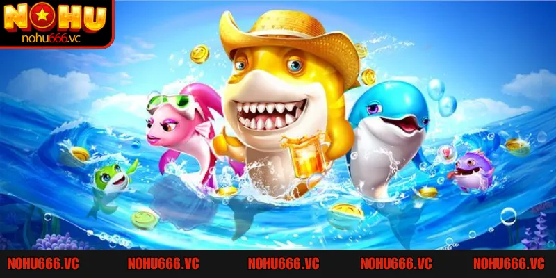 Bỏ túi mẹo săn ngư đổi thưởng cực chuẩn tại sòng bạc NOHU666 online