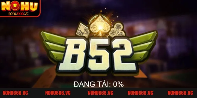 Nổ hũ B52 là game slot hấp dẫn tại Nohu666 hiện nay 